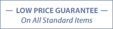 Low Price Guarantee On All Standard Items