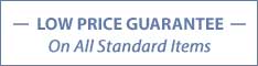 Low Price Guarantee On All Standard Items